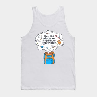 'If You Think Education Is Expensive' Education Shirt Tank Top